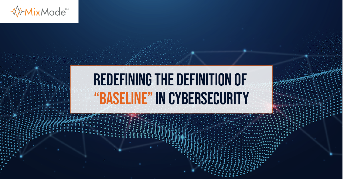 redefining-the-definition-of-baseline-in-cybersecurity-mixmode