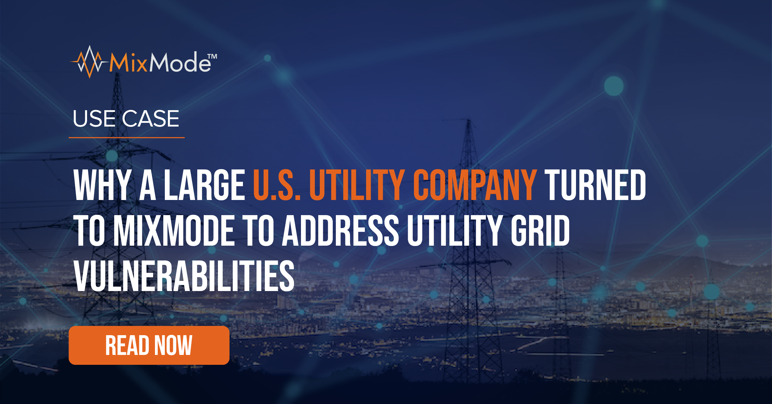 featured-use-case-why-a-large-us-utility-company-turned-to-mixmode-to