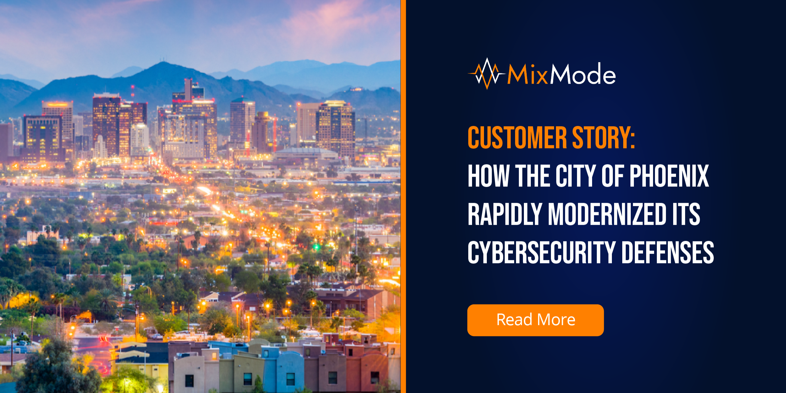 MixMode - Customer Story - How the City of Phoenix Rapidly Modernized its Cybersecurity Defenses
